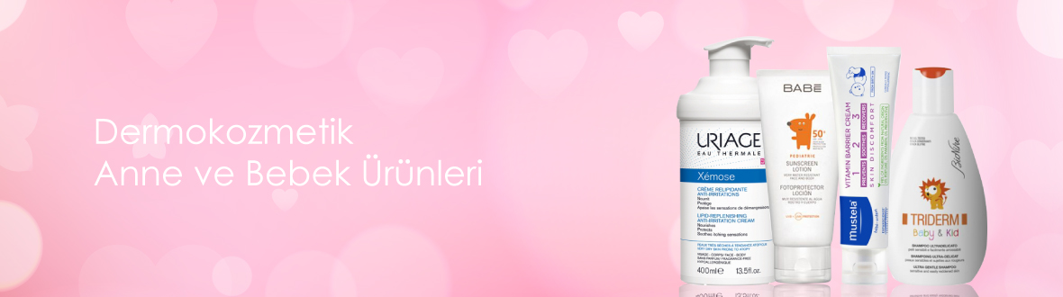 Dermokozmetik Anne ve Bebek Ürünleri