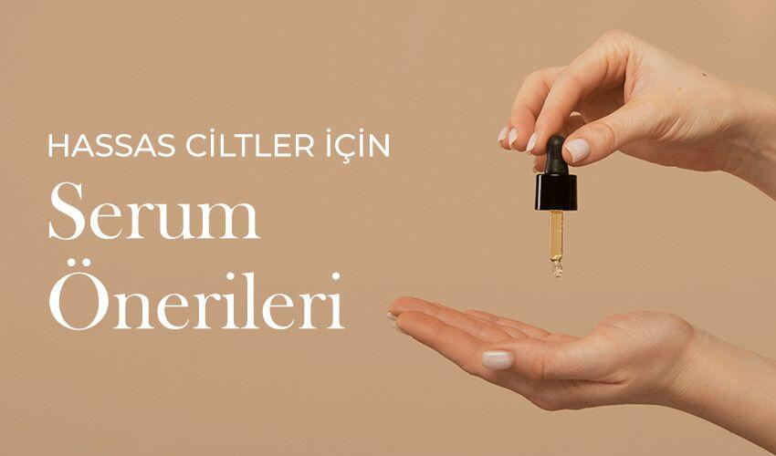 Hassas Ciltler İçin Serum Önerileri: Doğru Ürünü Seçme Rehberi