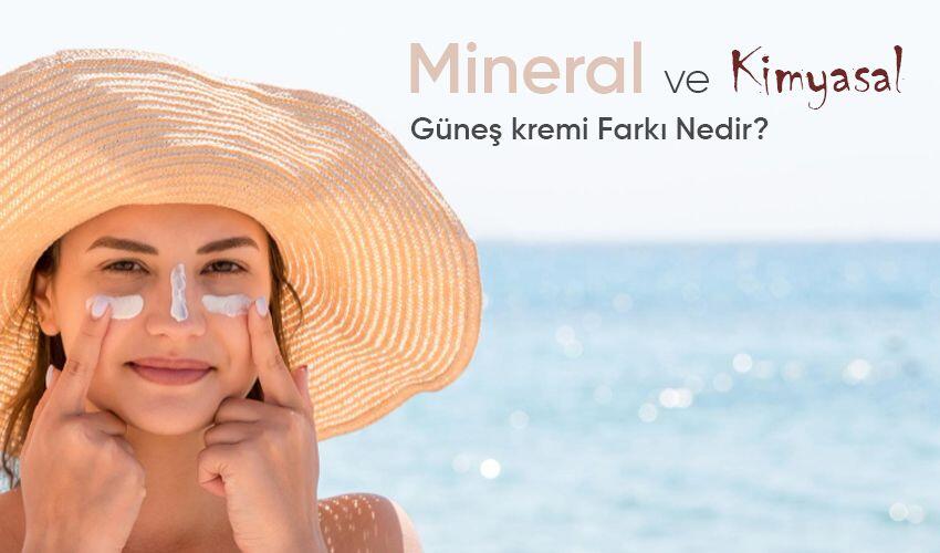 Mineral ve Kimyasal Güneş Kremi Farkı Nedir? Hangisini Seçmelisiniz?